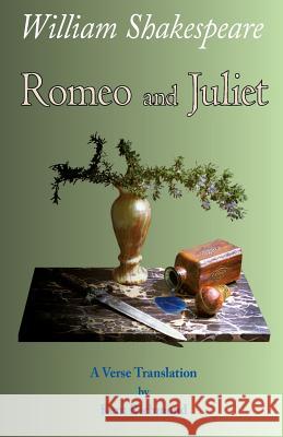 Romeo and Juliet: A Verse Translation William Shakespeare Kent Richmond 9780975274316