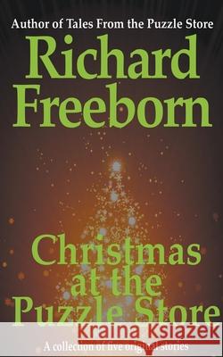 Christmas at the Puzzle Store Richard Freeborn 9780975279151 Richard Freeborn