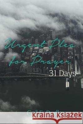 Urgent Plea for Prayer: 31 Day Devotional and Guide Gail E. Dudley Kathy Curtis 9780975292198 Highly Recommended Int'l