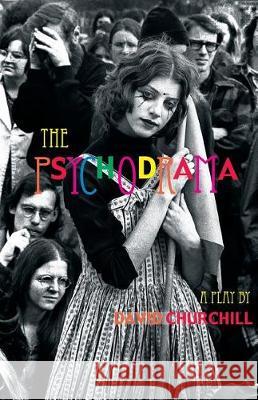 The Psychodrama David B. Churchill 9780975309537 David B Churchill