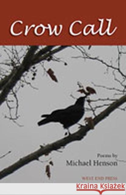 Crow Call Michael Henson 9780975348666 West End Press