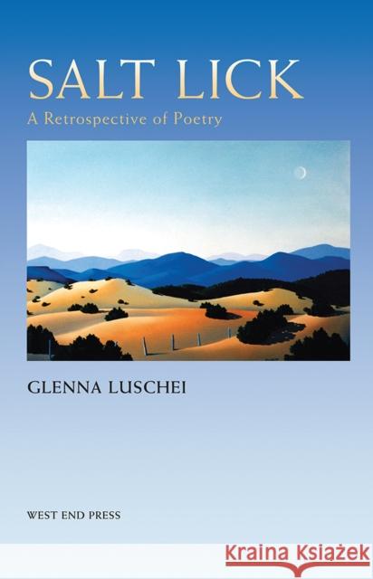 Salt Lick: A Retrospective of Poetry Luschei, Glenna 9780975348697 West End Press