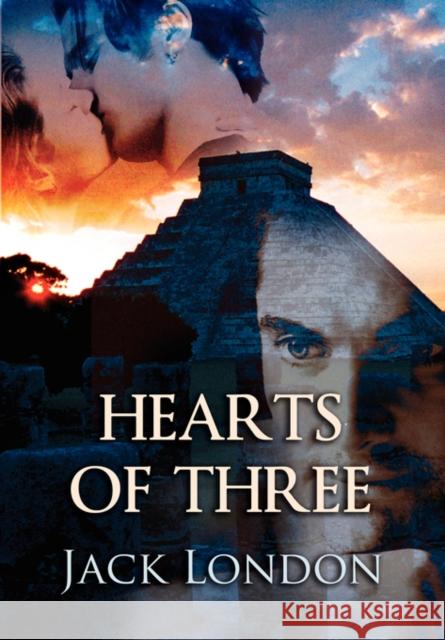 Hearts of Three Jack London 9780975361573 Gloria Mundi