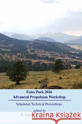 Estes Park Advanced Propulsion Workshop: Scheduled Technical Proceedings L. L. Williams H. Fearn 9780975399552 Konfluence Press