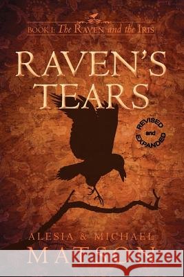 Raven's Tears, Revised & Expanded Michael Matson Alesia Matson 9780975410769 Metaphor Publications