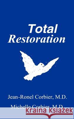 Total Restoration Dr Jean-Ronel Corbier 9780975419748 Ufomadu Consulting & Publishing