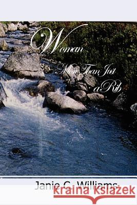 Woman: More Than Just a RIb Williams, Janie C. 9780975419786