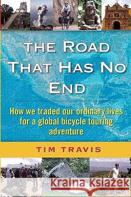The Road That Has No End Travis, Tim 9780975442708 Down the Road Publishing