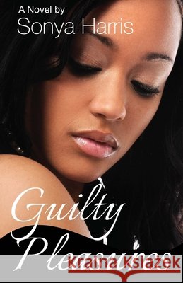 Guilty Pleasures Sonya Harris 9780975445846