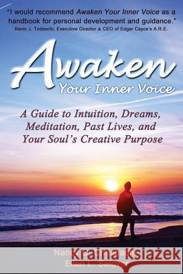 Awaken Your Inner Voice: A Guide to Intuition, Dreams, Meditation, Past Lives, and Your Soul's Creative Purpose Nancy C. Chrisbaum Ellen L. Selover Clair Balsley 9780975469194
