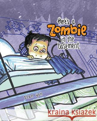 There's a Zombie in the Basement Stan Yan 9780975504130 Mascot Books