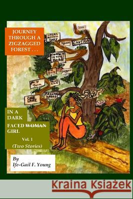 Journey Through A Zigzagged Forest: In A Dark Faced Girl Young, Gail F. 9780975524626