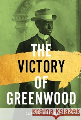 The Victory of Greenwood Carlos A. Moreno 9780975538906 Jenkin Lloyd-Jones Press
