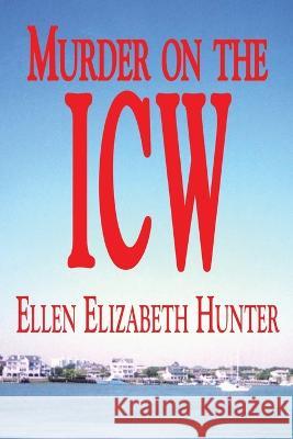 Murder on the ICW Ellen Elizabeth Hunter 9780975540442