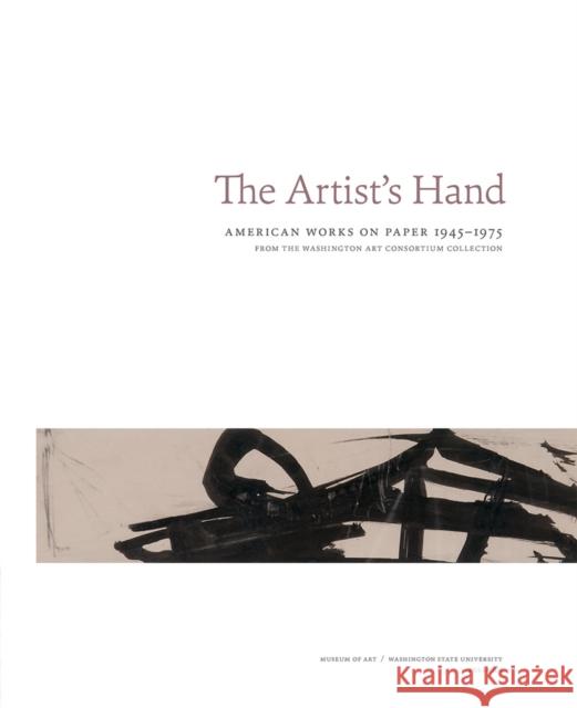 The Artist's Hand: American Works on Paper 1945-1975 Bruce, Chris 9780975566268 0