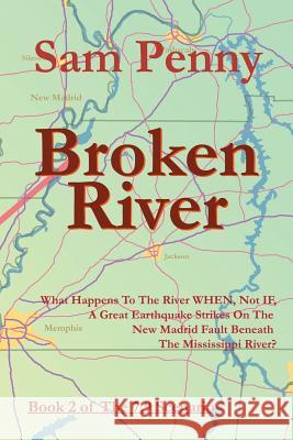 Broken River: Book 2 of The 7.9 Scenario Penny, Sam 9780975567111 Twopenny Publications