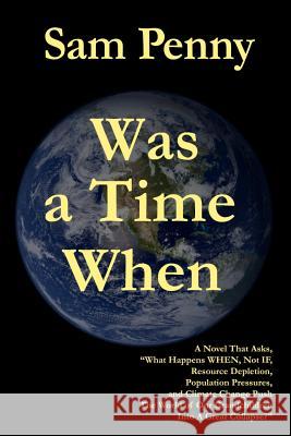 Was a Time When: A Novel That Asks, 