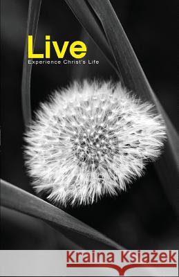 Live: Experience Christ's Life Comiskey, Joel T. 9780975581919 CCS Publishing