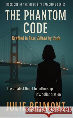 The Phantom Code: Writen in Fear, Edited by Code Julie Belmont 9780975598481 Night Raven Publishing