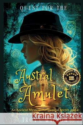 Quest for the Austral Amulet Troy C. Wilson 9780975612224