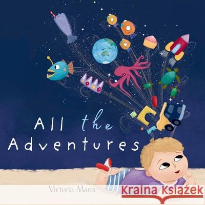 All the Adventures Victoria Marrs Victoria Marrs 9780975622575 Slappy Feet Publishing