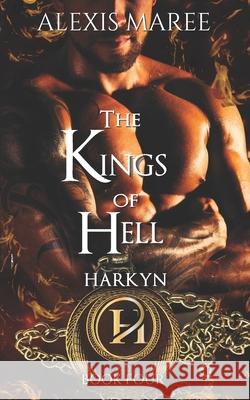 The Kings of Hell - Harkyn: Book Four Alexis Maree 9780975625637 Thorpe-Bowker