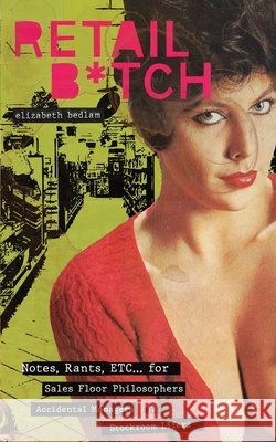 Retail B*itch Elizabeth Bedlam 9780975631980