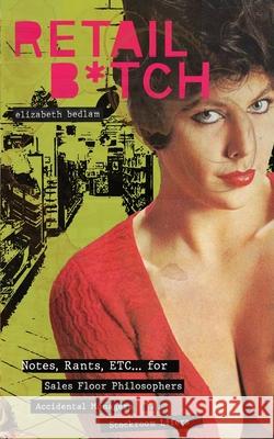 Retail B*itch Elizabeth Bedlam 9780975631980