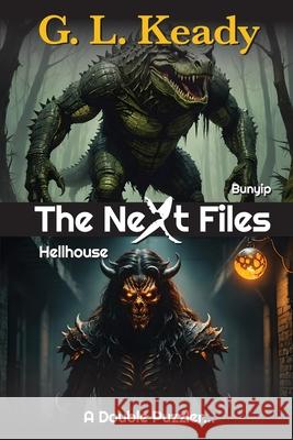 Bunyip and Hellhouse: The Next Files G. L. Keady 9780975633090 Big Island Publishing