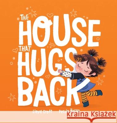 The House That Hugs Back Lloyd Croft Pervin Ozcan 9780975633618 Hug House Publishing