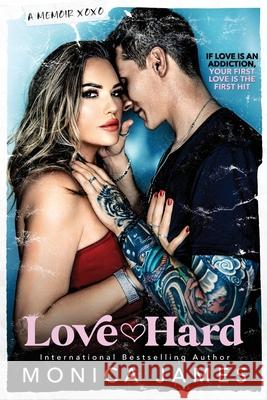 Love Hard: A Memoir Monica James 9780975635421 Monica James