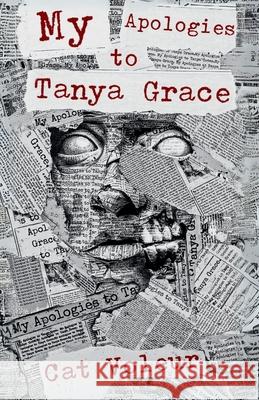 My Apologies to Tanya Grace Cat Voleur 9780975638040 Slashic Horror Press