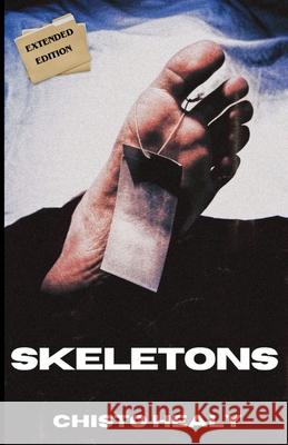 Skeletons: Extended Edition Chisto Healy 9780975638064 Slashic Horror Press