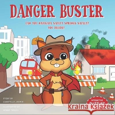 Danger Buster: Can You Navigate Safety Springs Safely? YOU DECIDE! Nenad Taskov Chantelle Jasmin 9780975640005 Paxton Productions