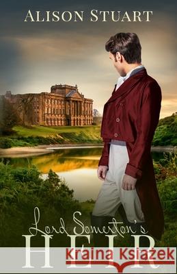 Lord Somerton's Heir Alison Stuart 9780975640791 Oportet Publishing