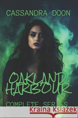 Oakland Harbour Complete Series Cassandra Doon 9780975652824 978-0-9756528-2-4