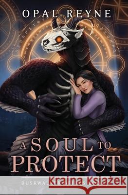 A Soul to Protect: Duskwalker Brides: Book 7: Duskwalker Brides: Book Seven Opal Reyne 9780975663011