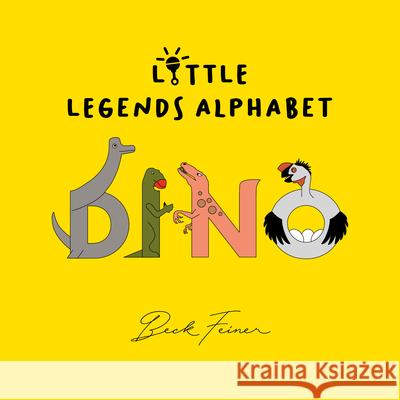 Dino Little Legends Alphabet Beck Feiner Beck Feiner Alphabet Legends 9780975669204 Alphabet Legends