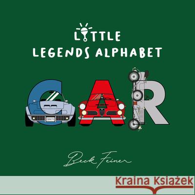 Car Little Legends Alphabet Beck Feiner Beck Feiner Alphabet Legends 9780975669211 Alphabet Legends