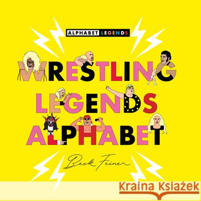 Wrestling Legends Alphabet Beck Feiner Beck Feiner Alphabet Legends 9780975669266 Alphabet Legends