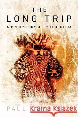 The Long Trip: A Prehistory of Psychedelia Devereux, Paul 9780975720059