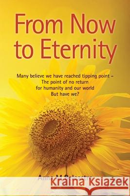 From Now to Eternity Anna M. Belcastro 9780975815748 Publicious Pty Ltd