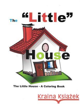 The Little House: A Short Story/A Coloring Book Dasia Carter M. O. R. E. Publishers 9780975854983 M.O.R.E. Publishers