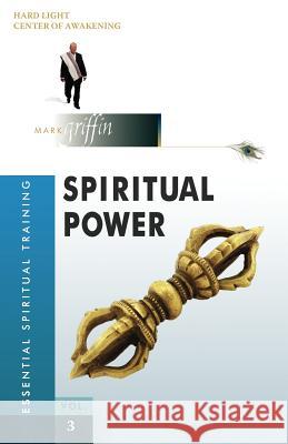 Spiritual Power Mark Griffin Podpublishing 9780975902097 Hard Light Pub.