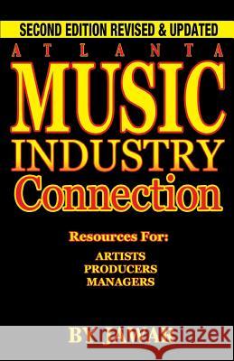 Atlanta Music Industry Connection: Resources for Artists, Producers, Managers Ja War 9780975938010 Music Industry Connection, LLC