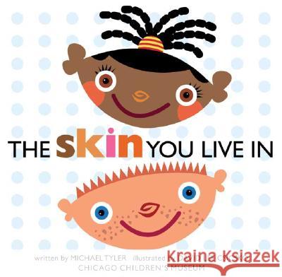The Skin You Live in Tyler, Michael 9780975958001 Chicago Children's Museum