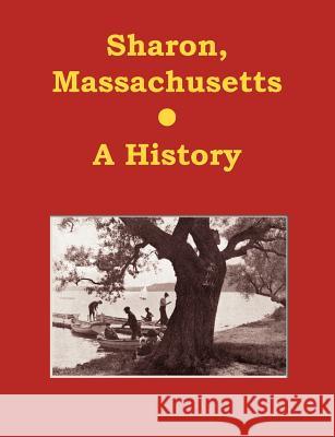 Sharon, Massachusetts - A History Sarbc 9780975973738 Blue Mustang Press