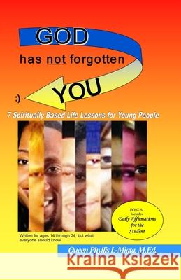 God Has Not Forgotten You: 7 Spiritually Based Life Lessons for Young People L-Miata Phyllis Austin 9780975991732