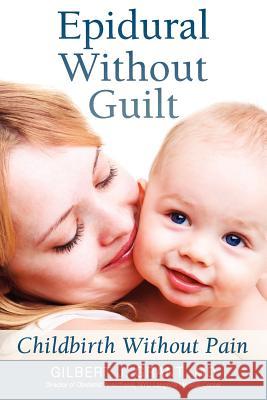 Epidural Without Guilt Gilbert J. Grant 9780975993934 Russell Hastings Press