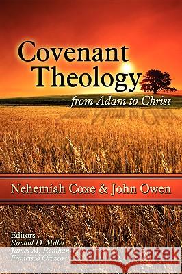 Covenant Theology: From Adam to Christ Nehemiah Coxe, John Owen 9780976003939 Reformed Baptist Academic Press